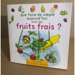 que faire de simple avec les FRUITS FRAIS: réédition 2020