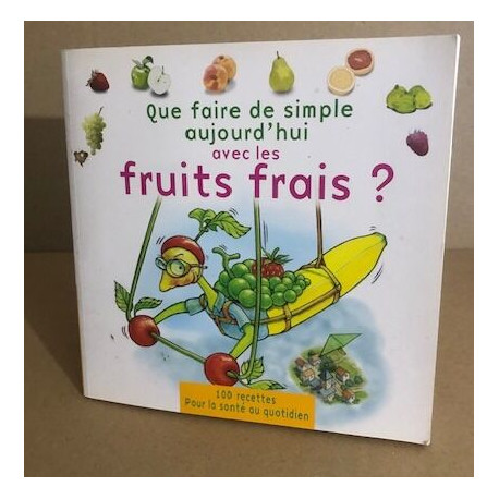 que faire de simple avec les FRUITS FRAIS: réédition 2020