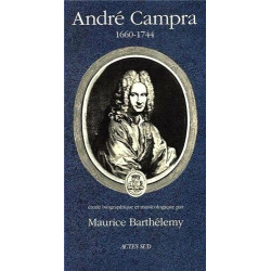 André Campra (1660-1744) - Etude biographique et musicologique