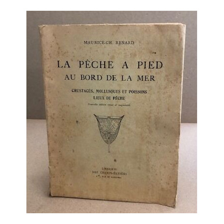 La pêche à pied au bord de la mer / crustacés mollusques et...