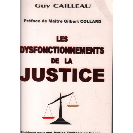 Les dysfonctionnements de la justice : Plaidoyer pour une justice...