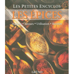 Les épices: Histoire-Saveurs-Utilisation-Recettes