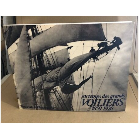 Au temps des grands voiliers 1850-1920