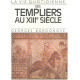 La vie quotidienne des templiers au XIII° siècle