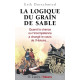 La Logique du grain de sable : quand la chance ou l'incompétence a...