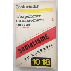 Expérience du mouvement ouvrier : comment lutter (socialisme ou...