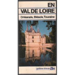 En Val de Loire Orléanais Blésois Touraine (Guides bleus à...)