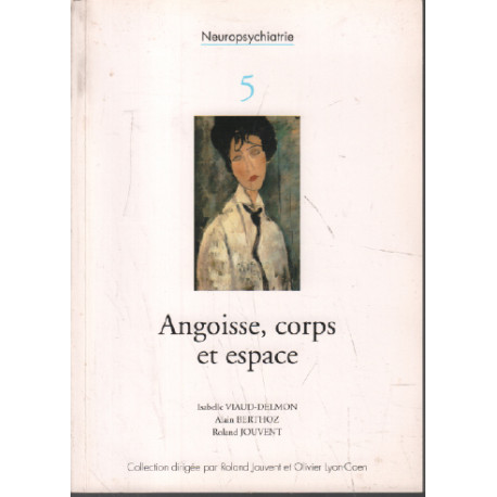 Angoisse corps et espace / neuropsychiatrie 5