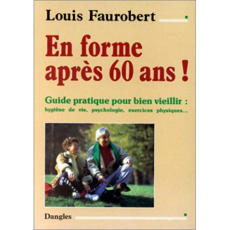 En forme après 60 ans : Guide pour bien viellir