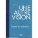 Une autre vision / l'art en dix questions