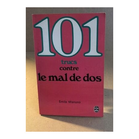 101 [cent Un] Conseils Contre Le Mal De Dos