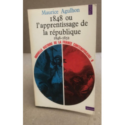 1848 ou l'apprentissage de la république 1848-1852