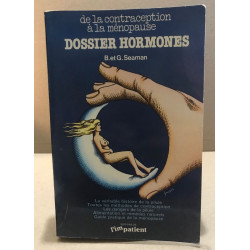 De la contaception à la ménopause : dossier hormones