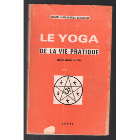 Le yoga de la vie pratique : succès présent et futur