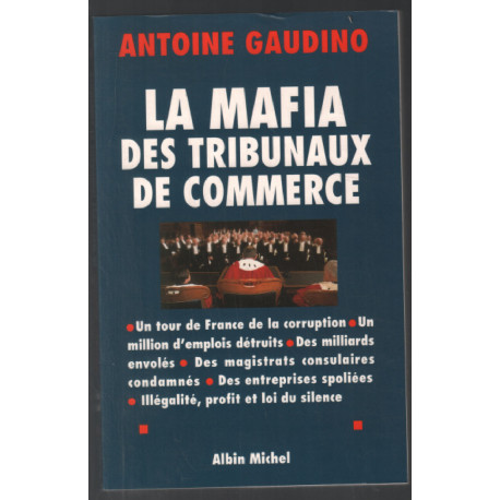 La Mafia des tribunaux de commerce : Un tour de France de la...