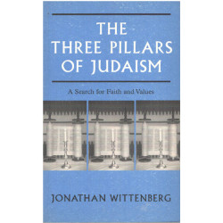 The Three Pillars of Judaism: A Search for Faith and Values