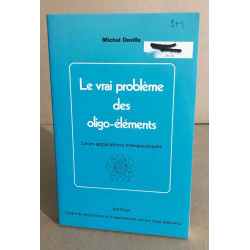 Le vrai problème des oligo-éléments / leurs applications...