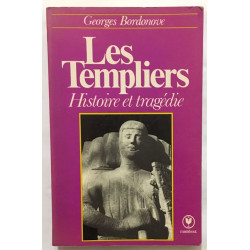 LES TEMPLIERS : histoire et tragédie