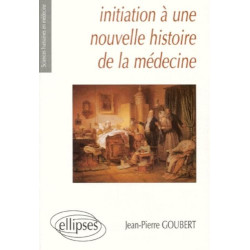 Initiation à une nouvelle histoire de la médecine