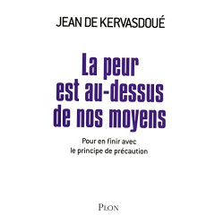 La peur est au-dessus de nos moyens - Pour en finir avec le...