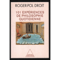 101 Expériences de Philosophie Quotidienne