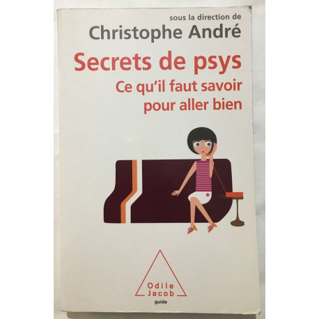 Secrets de psys: Ce qu'il faut savoir pour aller bien