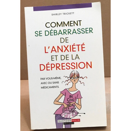 Comment se débarrasser de l'anxiete et de la dépression