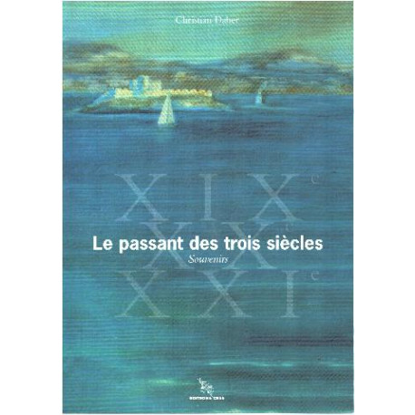 Le passant des trois siecles / souvenirs