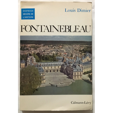 Fontainebleau (édition revue et complétée par Boris Lossky)...