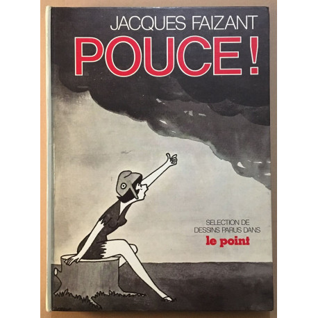 Jacques Faizant pouce ! selection de dessins parus dans le point