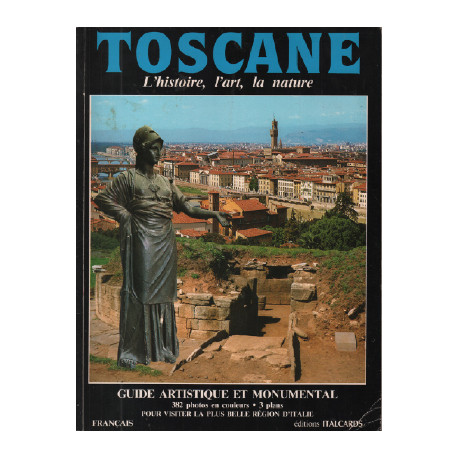 Toscane l'histoire l'art la nature