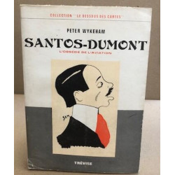 Santos-dumont l'onsédé de l'aviation