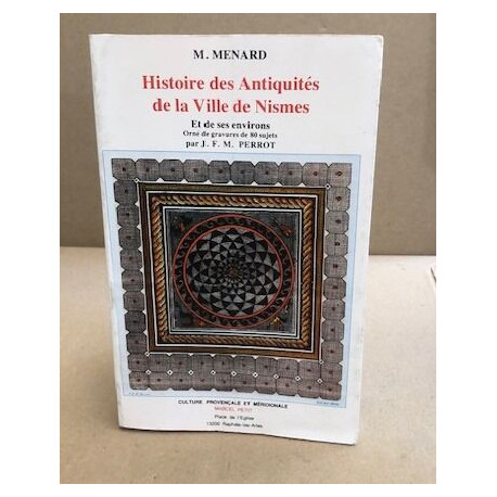 Histoire des antiquités de la ville de Nismes et de ses environs