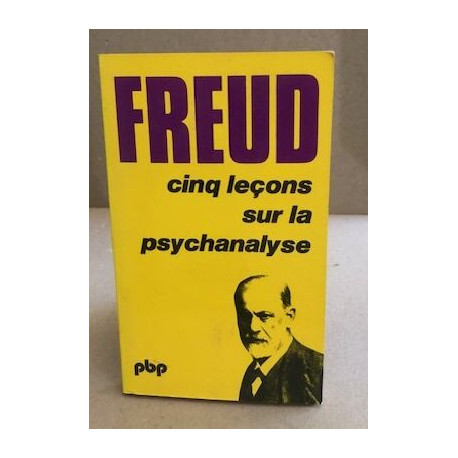 Cinq Leçons sur la Psychanalyse Suivi de contribution à l'Histoire...