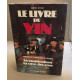 Le livre du vin / la vinification-la cave -les crus