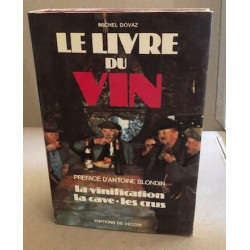 Le livre du vin / la vinification-la cave -les crus