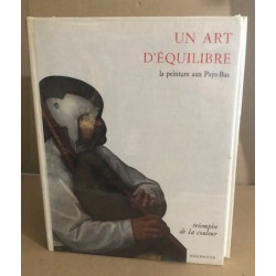 Un art d'equilibre / la peinture aux pays bas