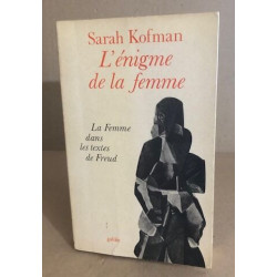 L'enigme de la femme / la femme dans les textes de Freud