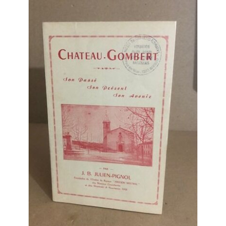 Chateau-gombert son passé son present son avenir