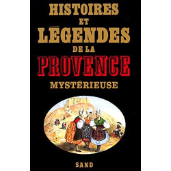 Histoires Et Legendes De La Provence Mysterieuse