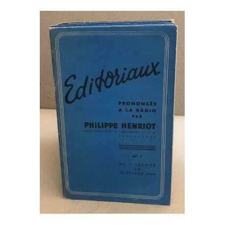 Editoriaux proncés à la radio par philippe Henriot du n° 1au n° 10...