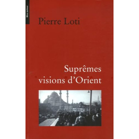 Suprêmes visions d'Orient