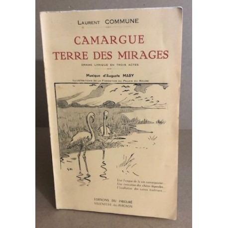 Camargue terre des mirages/ drame lyrique en trois actes