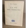 La vie des termites / illustrations de Raoul Livain