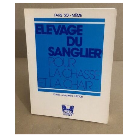 Elevage du sanglier pour la chasse et la chair