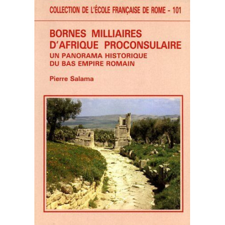 Bornes milliaires d'Afrique proconsulaire: Un panorama historique...