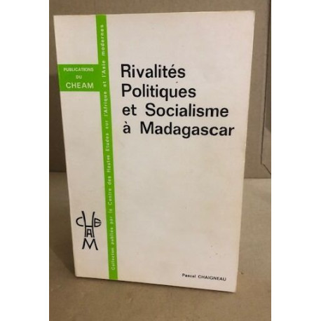 Rivalites politiques et socialisme a madagascar (Cheam)