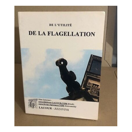 De L'Utilite De La Flagellation Dans La Medecine Et Dans Les...