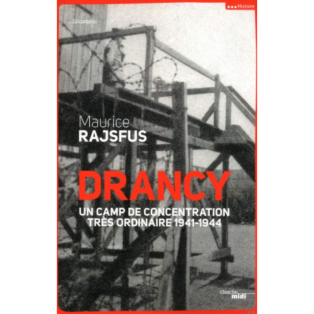 Drancy un camp de concentration très ordinaire (nouvelle édition):...