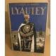 Le marechal lyautey. Ouvrage illustre de documents photographiques